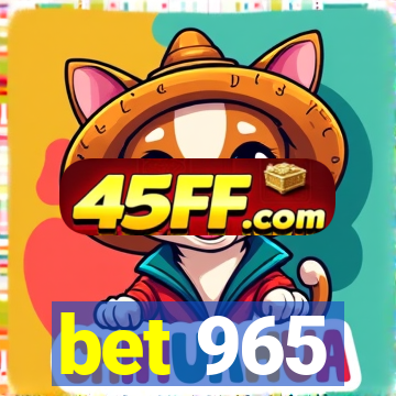 bet 965